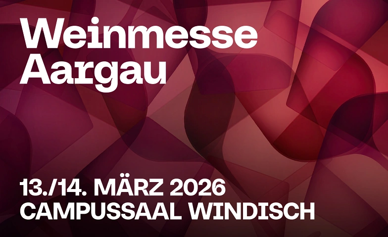 Weinmesse Aargau &ndash; WeinGenussPlus 2026 Tickets