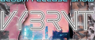 Event-Image for 'VYBRNT - Album Release Show + Special Guests'