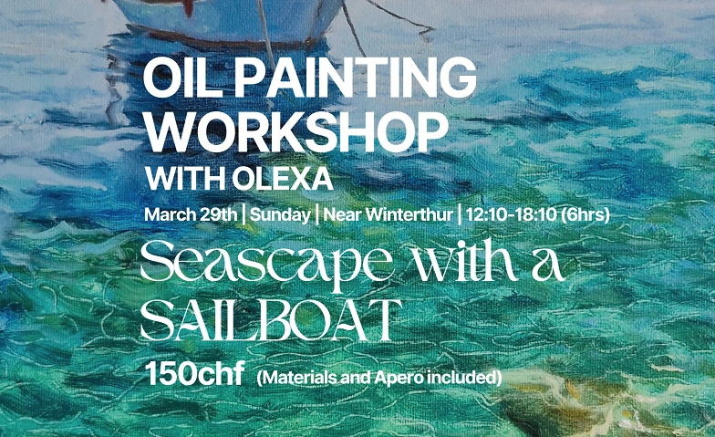 Oil Painting Workshop Seascape with a Sailboat (6hrs) 150chf Billets