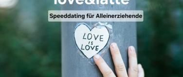 Event-Image for '"LoveandLatte" - Speeddating f&uuml;r Alleinerziehende'