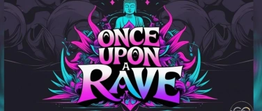 Event-Image for 'Once Upon A Rave'