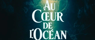 Event-Image for 'Au c&oelig;ur de l&rsquo;Oc&eacute;an'