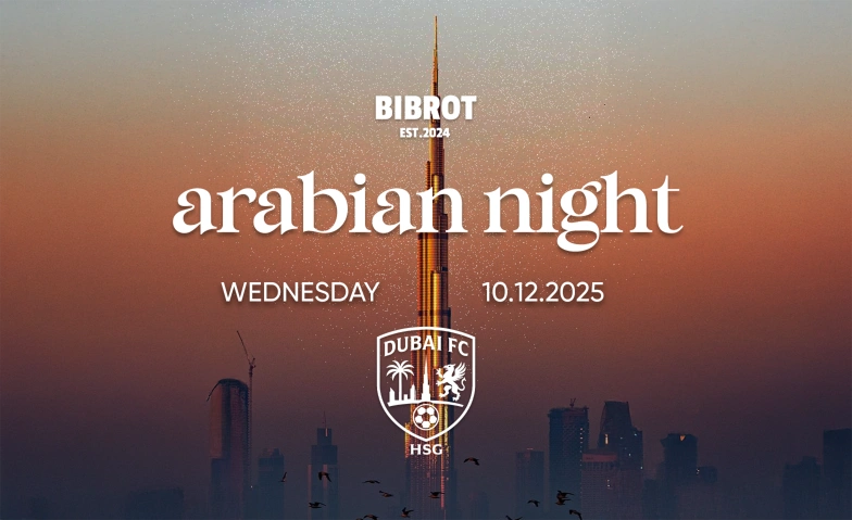 Dubai FC x BIBROT  Arabian Night (HSG Party) DEZENT., Hintere Poststrasse 2, 9000 St. Gallen Tickets