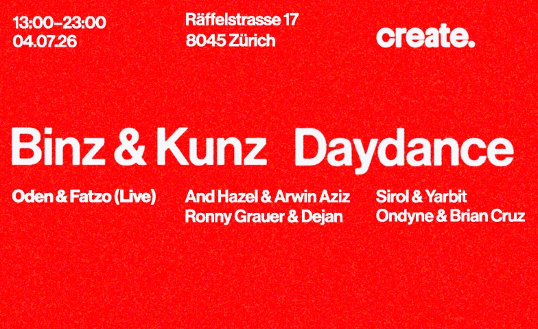 Create. Binz & Kunz 2026 Create. Binz & Kunz 2026, R&auml;ffelstrasse 17, 8045 Z&uuml;rich Tickets