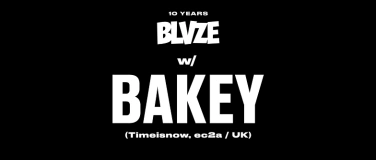 Event-Image for '10 Years of BLVZE w/ BAKEY (Timeisnow, ec2a)'
