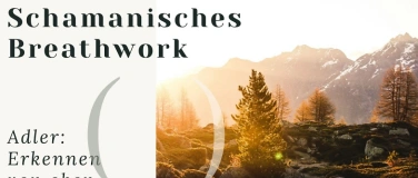Event-Image for 'Schamanisches Breathwork - Adler: Erkennen von oben'