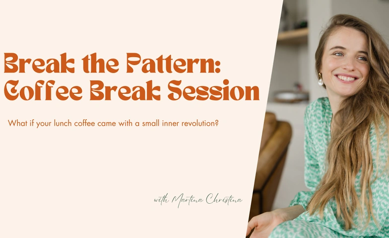 Break the Pattern: Coffee Break Session Tickets