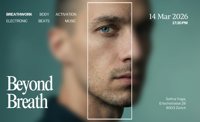 Beyond Breath - Breathwork  Electronic Music Sattva Yoga, Ayurveda, Plant-Based Kitchen, Erlachstrasse 26, 8003 Z&uuml;rich Tickets
