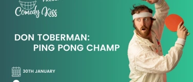 Event-Image for 'Comedy Kiss Presents: Don Toberman - Ping Pong Champ -Basel'