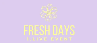 Veranstalter:in von Fresh Days - 1. Live Event