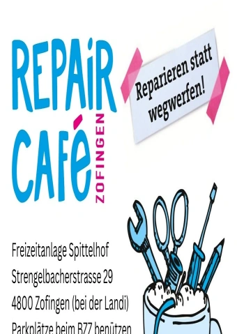 Repair Café Freizeitanlage Spittelhof, Strengelbacherstrasse 29, 4800 Zofingen Billets