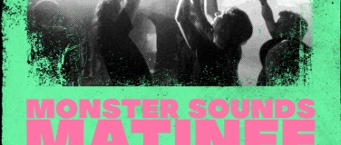 Event-Image for 'Monster Sounds Matinée 2025'