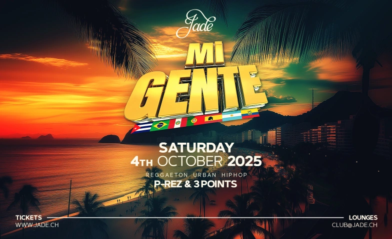 MI GENTE @JADE CLUB ZÜRICH Jade Club, Pelikanplatz, 8001 Zürich Tickets