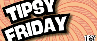 Event-Image for 'TIPSY FRIDAY'