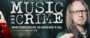 Event-Image for 'MUSIC & CRIME Wahre Verbrechen aus 100 Jahren Rock’n’Roll'