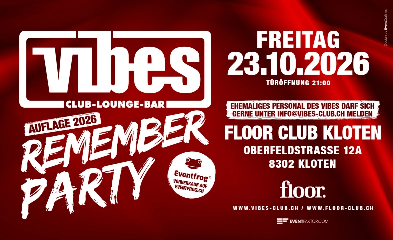 Vibes Club Remember Party - Auflage 2026 Floor Club, Oberfeldstrasse 12a, 8302 Kloten Tickets