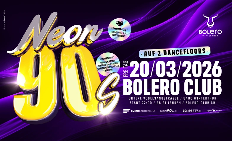 Neon 90's - Die 90er Party in Winterthur Bolero Club & Lounge, Untere Vogelsangstrasse 8, 8400 Winterthur Tickets