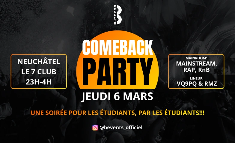 La COMEBACK PARTY Le 7 Club, Rue des Terreaux 7, 2000 Neuchâtel Tickets