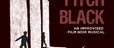 Event-Image for 'PITCH BLACK - An Improvised Film Noir Musical'