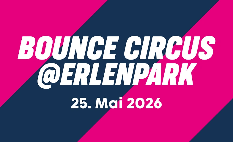 Bounce Circus @ Erlenpark 2026 Tickets