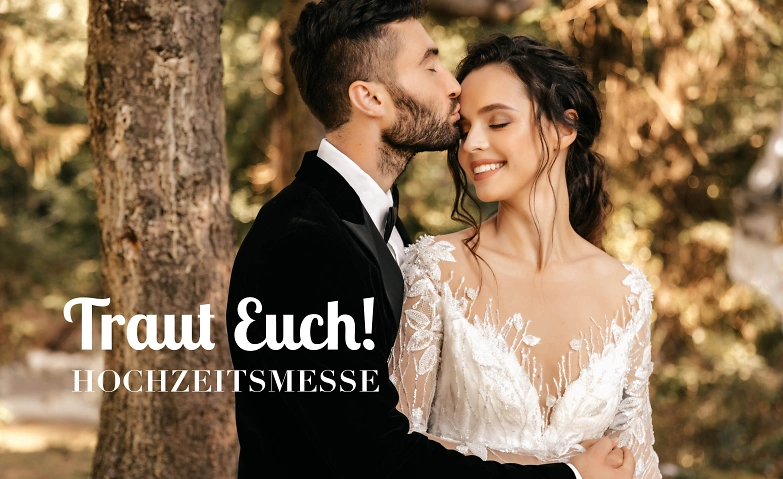 Traut Euch! Hochzeitsmesse ${singleEventLocation} Tickets