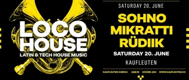 Event-Image for 'LOCO HOUSE @KAUFLEUTEN KLUB Z&Uuml;RICH'