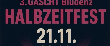Event-Image for 'HALBZEITFEST Gascht Bludenz'