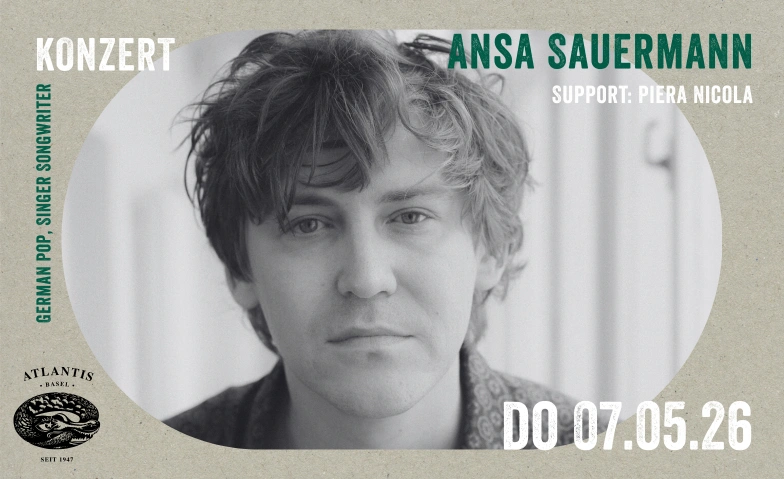 Ansa Sauermann Atlantis, Klosterberg 13, 4010 Basel Tickets