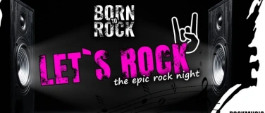 Event-Image for 'LETS ROCK - THE EPIC ROCK NIGHT'
