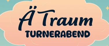 Event-Image for 'Turnerabend  TV F&uuml;llinsdorf &laquo;&Auml; Traum&raquo;'
