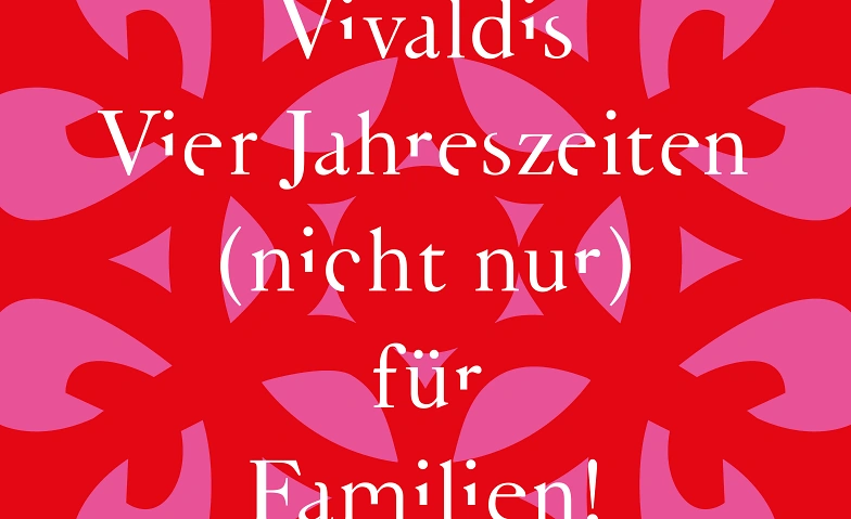 Vivaldis Gummistiefel - Die &laquo;Vier Jahreszeiten&raquo; Tickets