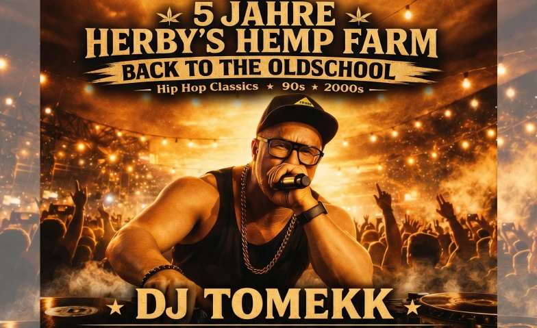 DJ Tomekk live in Peine &ndash; 5 Jahre Herby&rsquo;s Hemp Farm Open Air UJZ Peine, Beneckestra&szlig;e 9, 31224 Peine Tickets