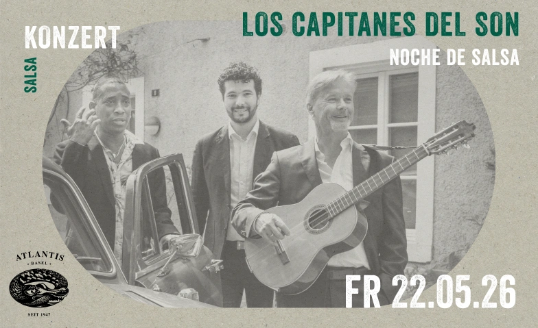 LOS CAPITANES DEL SON Atlantis, Klosterberg 13, 4010 Basel Tickets