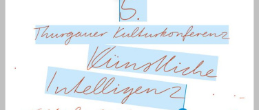 Event-Image for '5. Thurgauer Kulturkonferenz - K&uuml;nstliche Intelligenz'