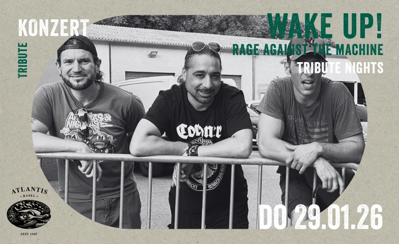 Tribute Nights - Wake Up! Rage Against the Machine Atlantis, Klosterberg 13, 4010 Basel Tickets