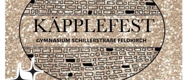 Event-Image for 'KÄPPLEFEST Gymnasium Schillerstraße Feldkirch'