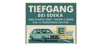 Event organiser of 1. VAG Old- & Youngtimer Treffen - Tiefgang bei Edeka