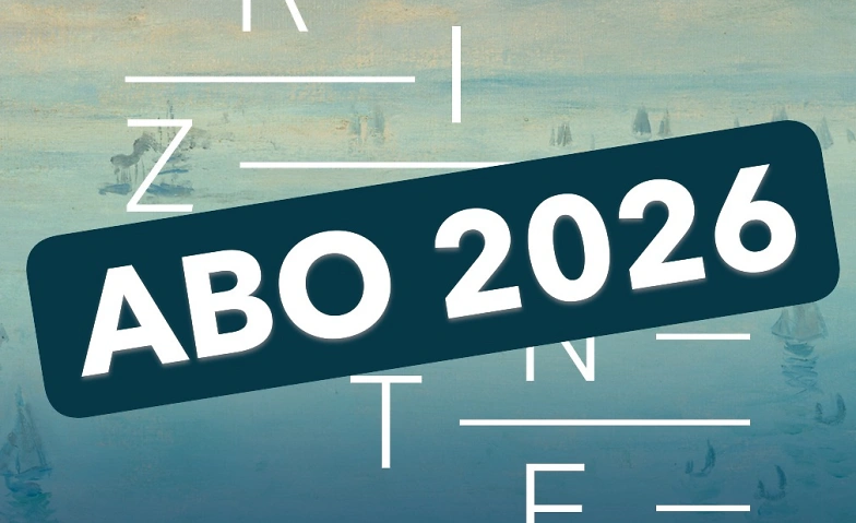 Abonnemente f&uuml;r die Konzertreihe Horizonte 2026 Tickets