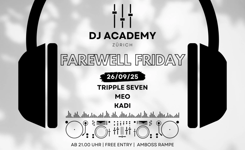 Farewell Friday - Hosted by DJ Academy Amboss Rampe, Zollstrasse 80, 8005 Zurich Billets