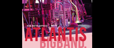 Event-Image for 'Atlantis Big Band &ndash; &laquo;Love, Rhythm, Happiness&raquo;'