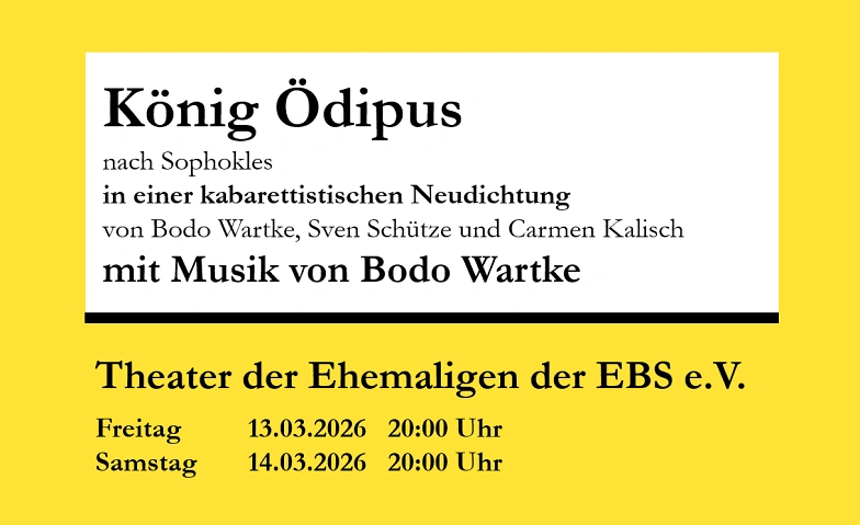 K&ouml;nig &Ouml;dipus - Theater der Ehemaligen der EBS Tickets