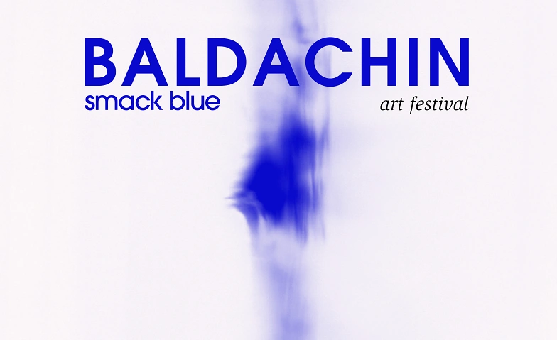 Event-Image for 'Baldachin Smack Blue'
