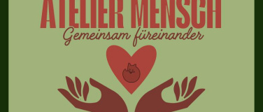 Event-Image for '"Atelier Mensch" - Spenden-Event fürs Schlafguet Olten'