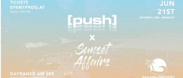 Event-Image for '[push] x Sunset Affairs DAYDANCE @ BEACHBAR BREGENZ'