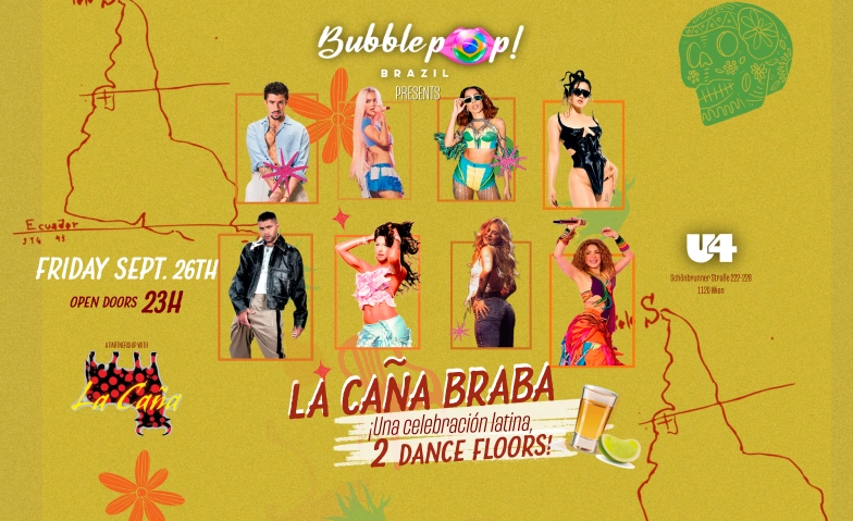 BUBBLEPOP! BRAZIL –LA CAÑA BRABA, UNA CELEBRACIÓN LATINA! CLUB U4, Schönbrunner Strasse 222, 1120 Wien, Liesing Tickets