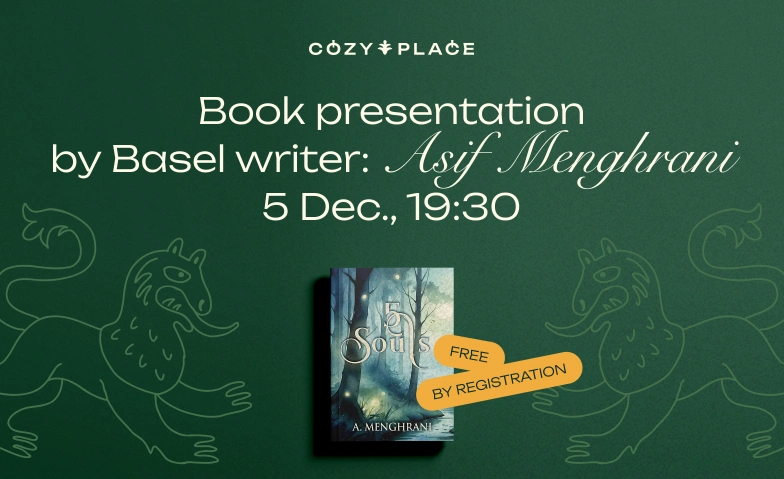 Book presentation. "5 souls" by local writer, Asif Menghrani Cozy Place, Leonhardsgraben 52, 4051 Basel Tickets