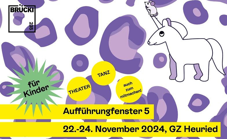 BR&Uuml;CKI 235 Auff&uuml;hrungsfenster f&uuml;r junges Publikum GZ Heuried ${singleEventLocation} Tickets