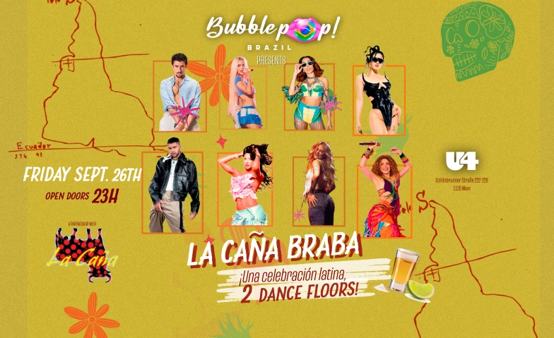 BUBBLEPOP! BRAZIL – LA CAÑA BRABA! U4 CLUB, Schönbrunner Strasse 222, 1120 Wien, Liesing Tickets