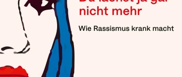 Event-Image for '»›Du lachst ja gar nicht mehr‹. Wie Rassismus krank macht«'