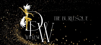 Event organiser of D&F Weekend - THE BURLESQUE